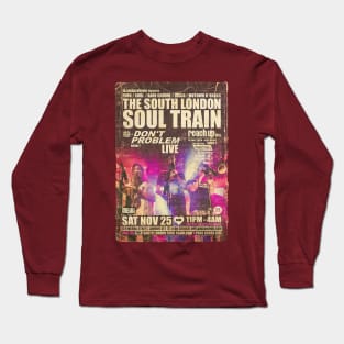 POSTER TOUR - SOUL TRAIN THE SOUTH LONDON 166 Long Sleeve T-Shirt